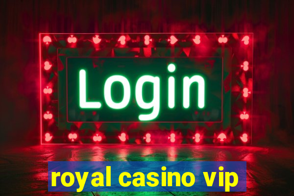 royal casino vip